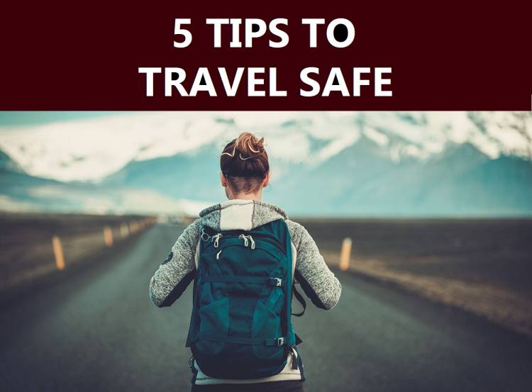 5 Essential Tips to Travel Safer