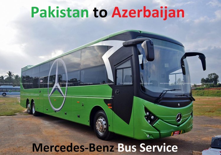 Pakistan to Azerbaijan Mercedes-Benz Coach Service