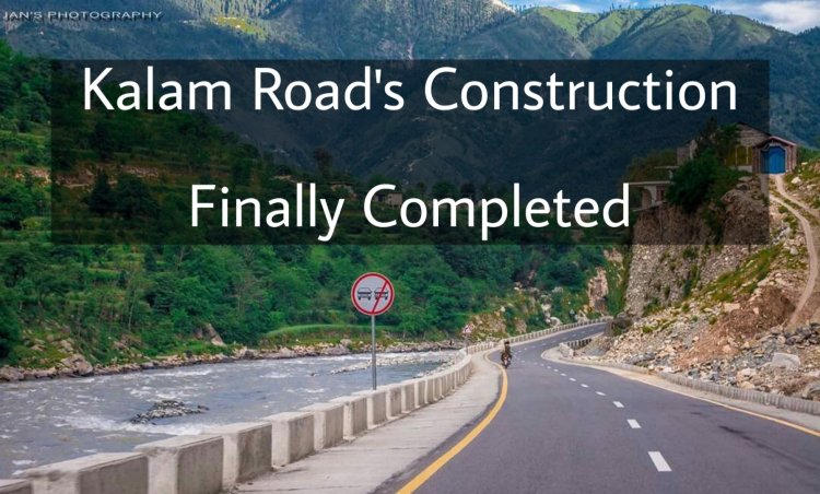 Construction of Kalam-Bahrain Road Completed