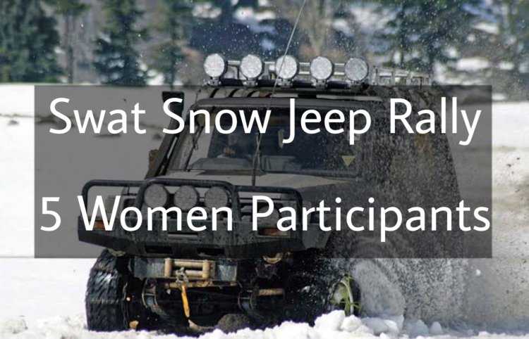 Snow Jeep Rally in Swat, including 5 Women Drivers