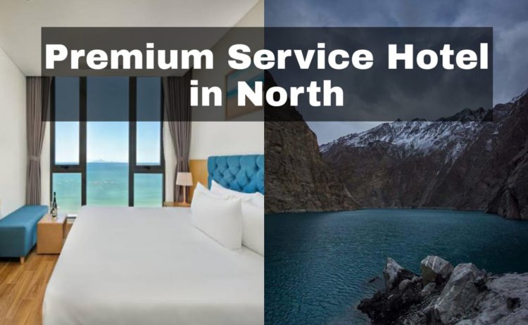 Hotel One and NLC Resorts at Attabad Lake and Other Regions